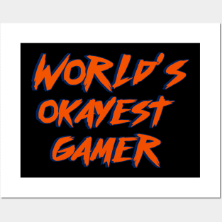 Worlds Okayest Gamer Posters and Art